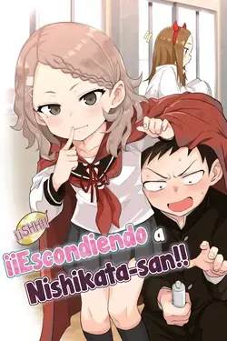 噓~我把西片同學藏起來了!! | ¡¡Shh!! ¡¡Escondiendo a Nishikata-san!! (Karakai Jouzu no Takagi-san